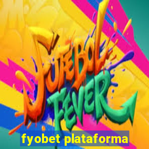 fyobet plataforma